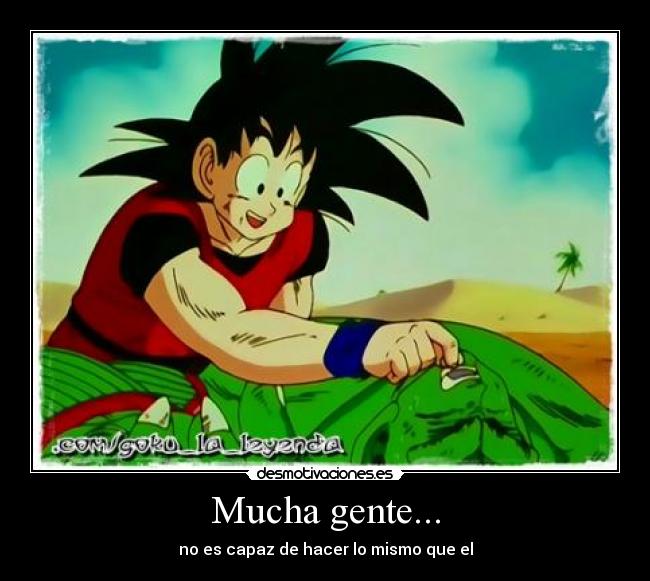 carteles dragon ball goku pikoro echos reales gente despreocupada ignorancia desmotivaciones