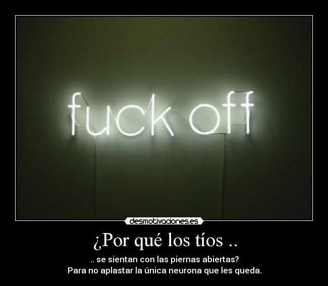 ¿Por qué los tíos .. -