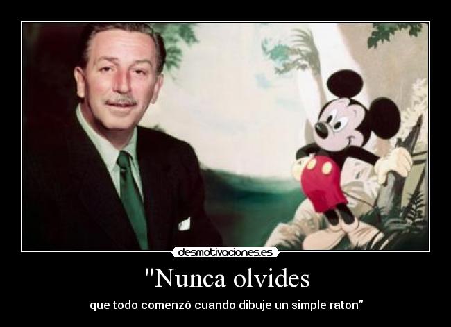 Nunca olvides - que todo comenzó cuando dibuje un simple raton