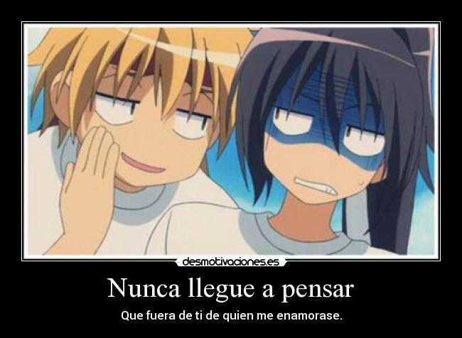 Nunca llegue a pensar - 