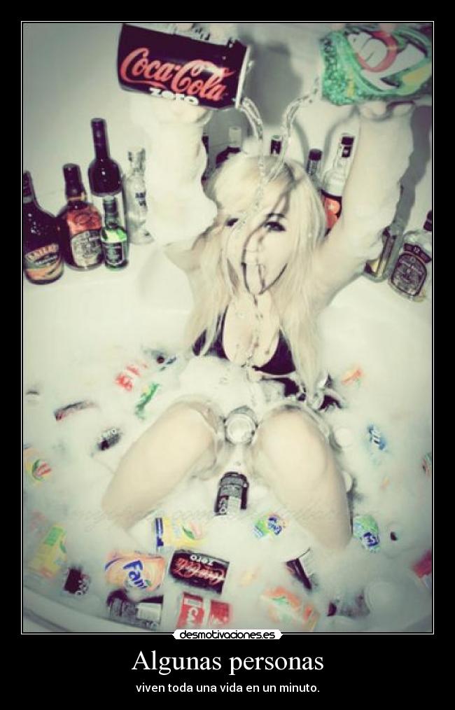 Algunas personas - viven toda una vida en un minuto.