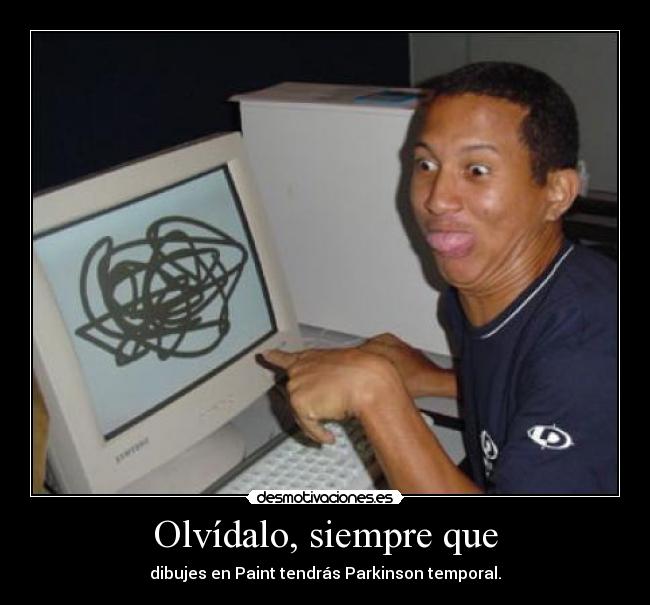 Olvídalo, siempre que -