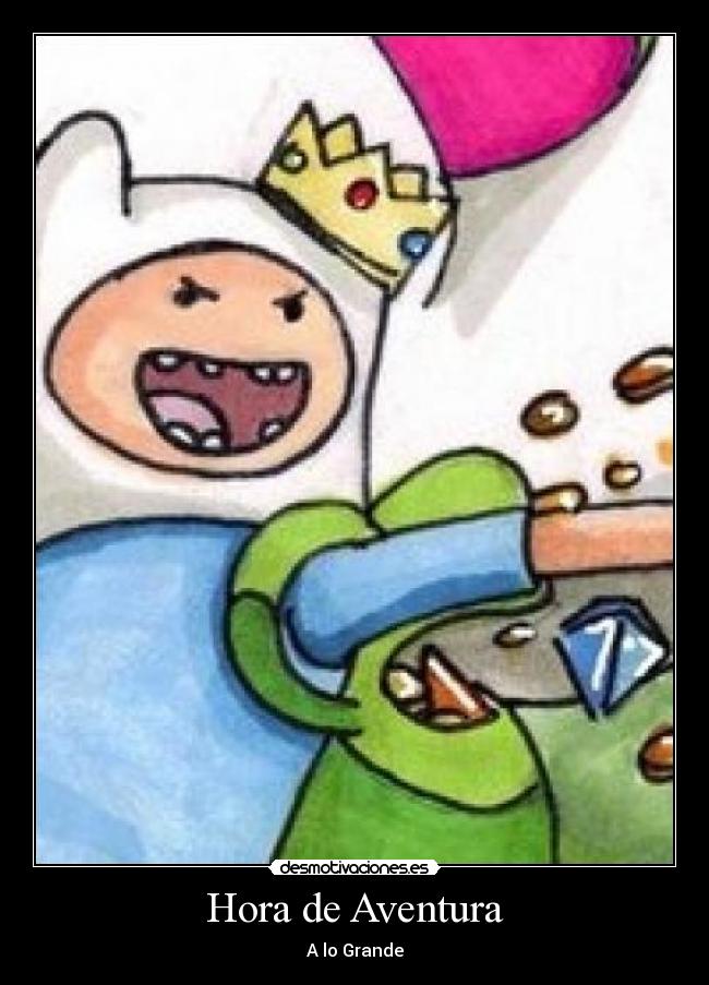 Hora de Aventura - A lo Grande