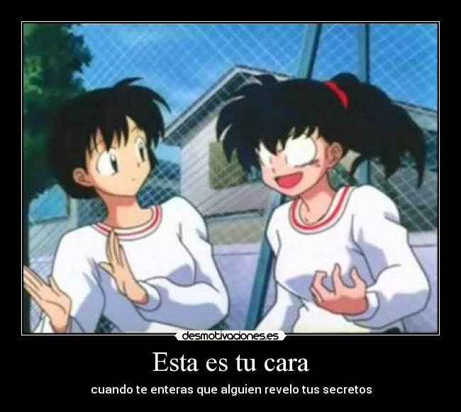 Esta es tu cara - cuando te enteras que alguien revelo tus secretos