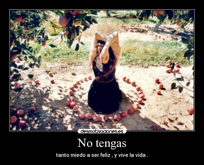 No tengas -