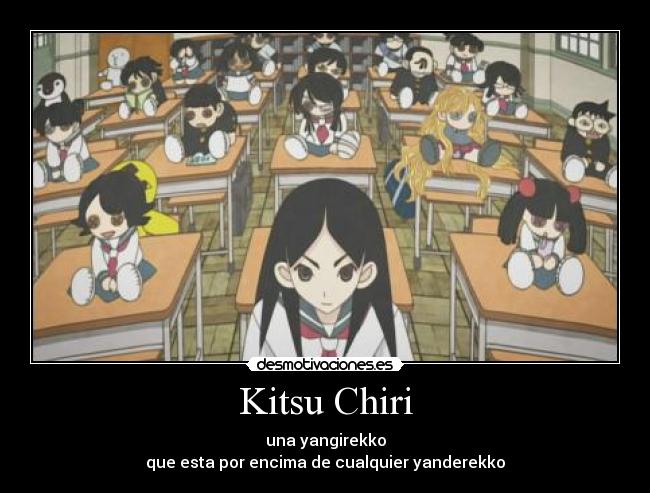 Kitsu Chiri - una yangirekko
que esta por encima de cualquier yanderekko