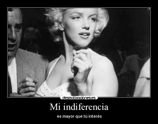 Mi indiferencia - 