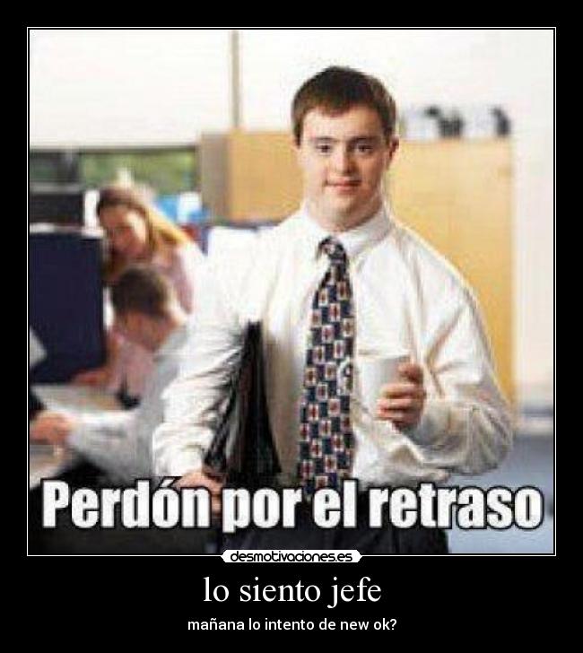 lo siento jefe - 