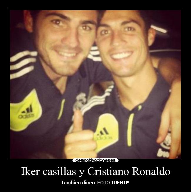 Iker casillas y Cristiano Ronaldo - tambien dicen: FOTO TUENTI!!