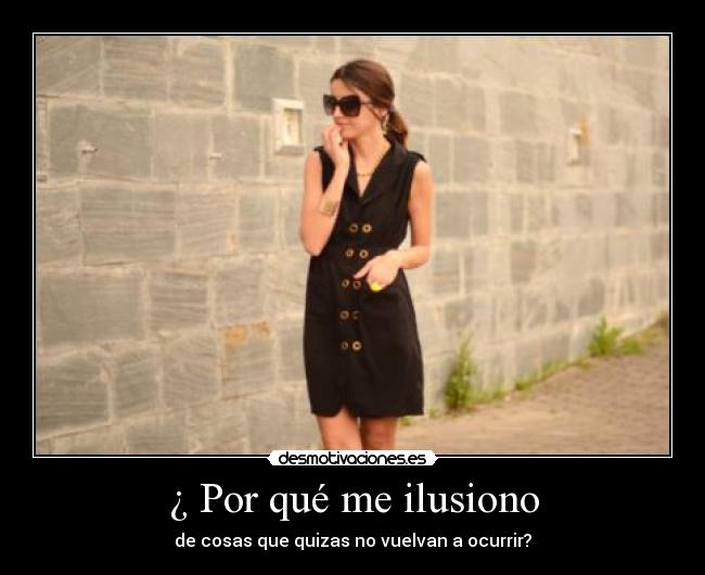 ¿ Por qué me ilusiono - 