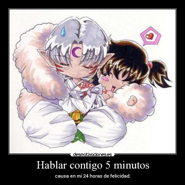 Hablar contigo 5 minutos - causa en mi 24 horas de felicidad.