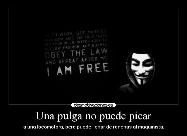 Una pulga no puede picar - a una locomotora, pero puede llenar de ronchas al maquinista.