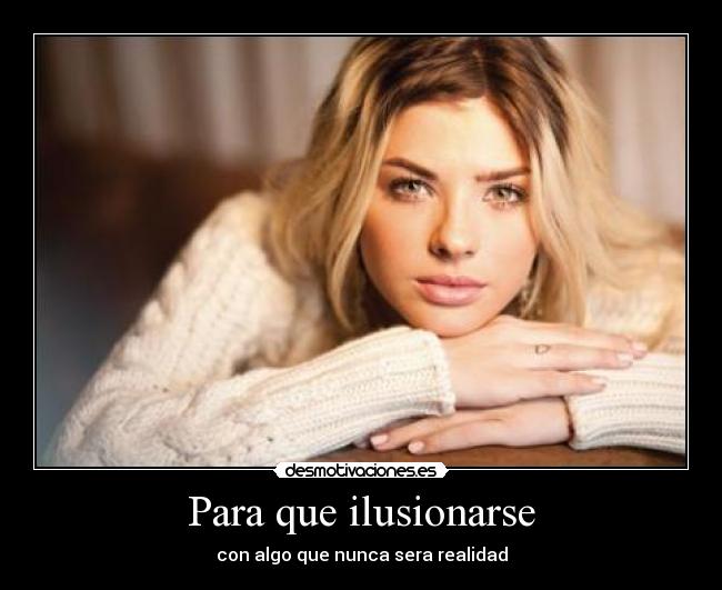 Para que ilusionarse - 
