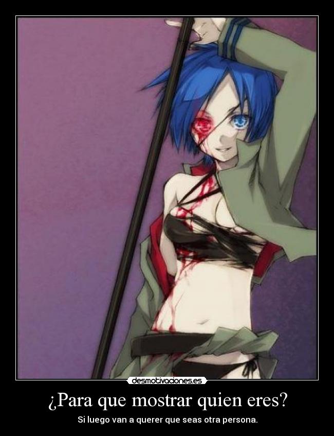 ¿Para que mostrar quien eres? - 