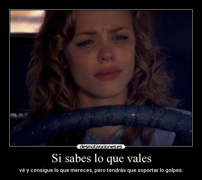 Si sabes lo que vales -