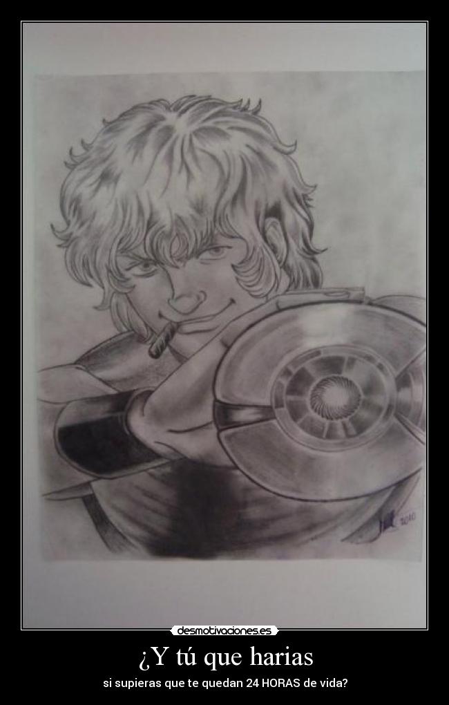 ¿Y tú que harias - si supieras que te quedan 24 HORAS de vida?
