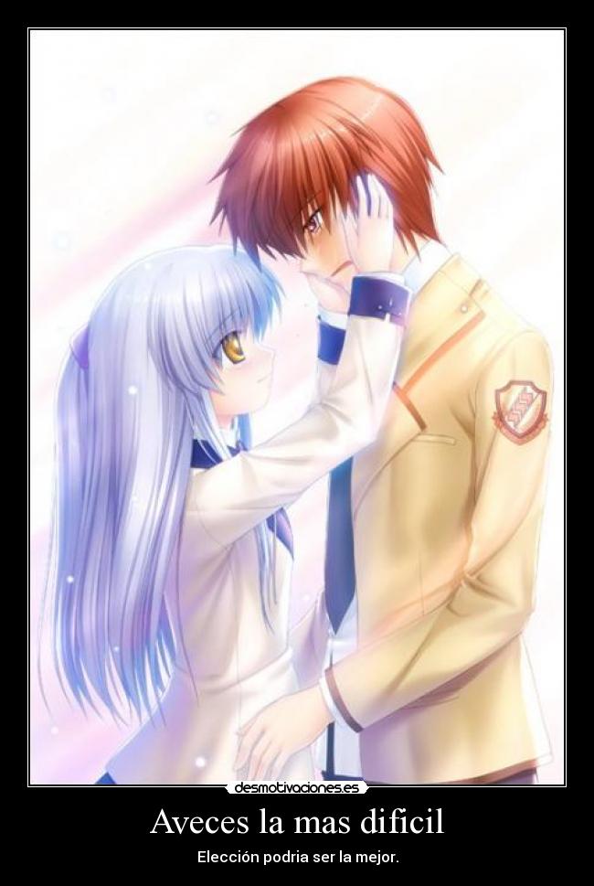 Aveces la mas dificil - Elección podria ser la mejor.