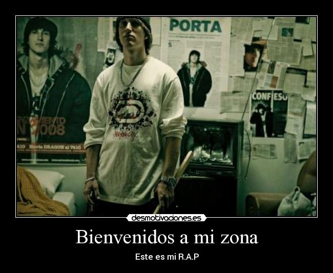 Bienvenidos a mi zona - Este es mi R.A.P