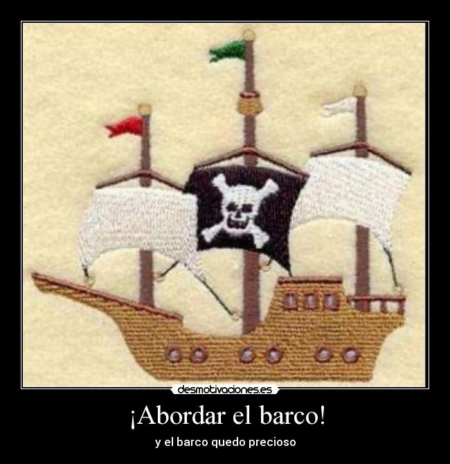 ¡Abordar el barco! -