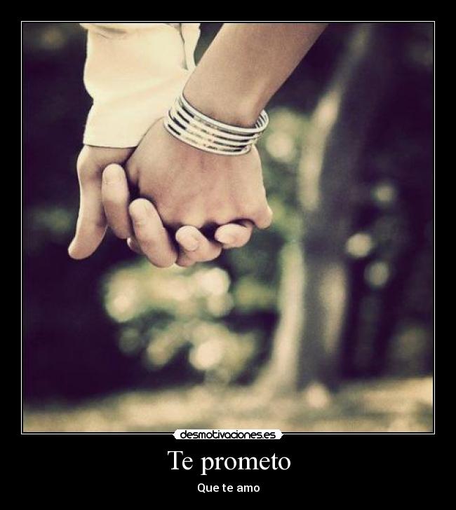 Te prometo - Que te amo