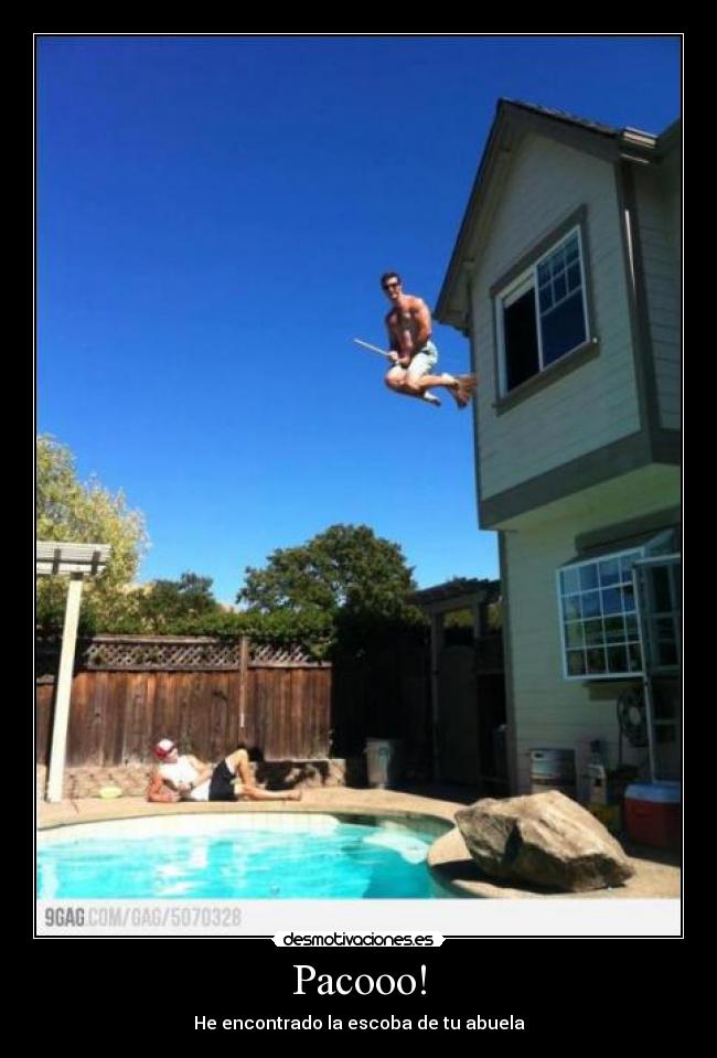 Pacooo! - He encontrado la escoba de tu abuela