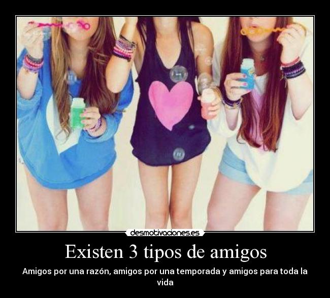 Existen 3 tipos de amigos -