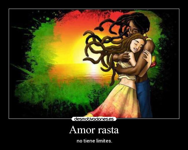 Amor rasta - no tiene limites.