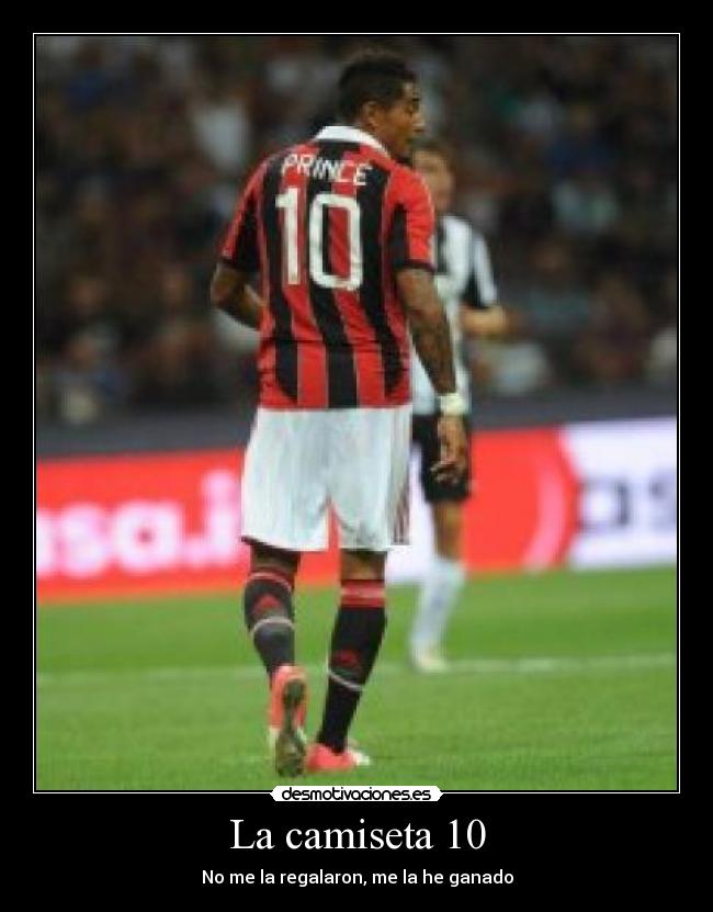 La camiseta 10 - No me la regalaron, me la he ganado