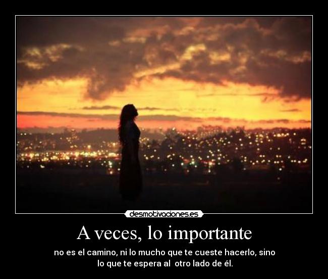 A veces, lo importante -