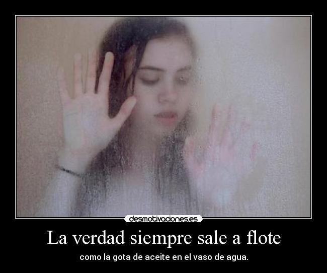 La verdad siempre sale a flote -