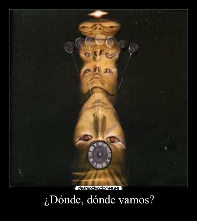 ¿Dónde, dónde vamos? -