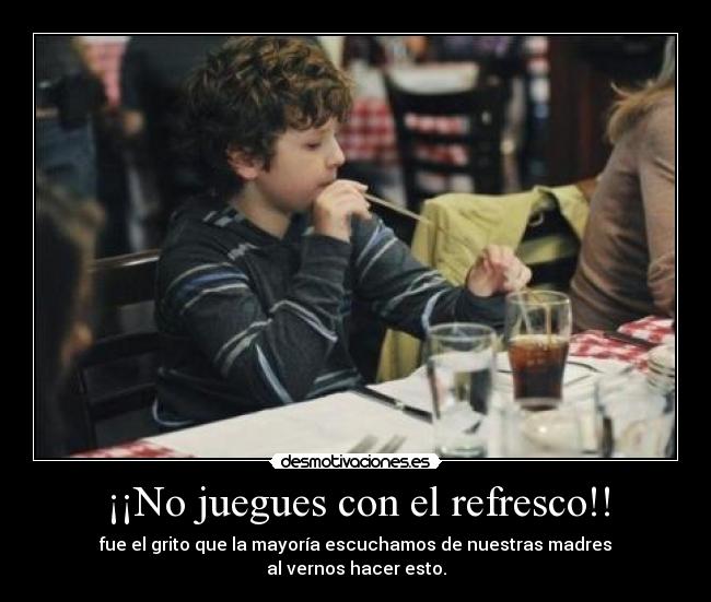 ¡¡No juegues con el refresco!! - 