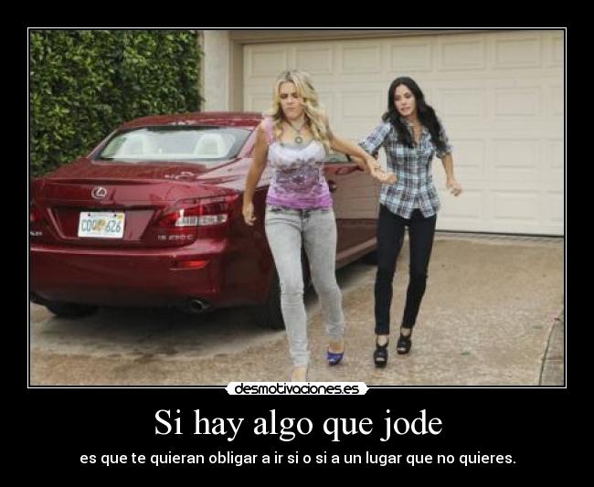 Si hay algo que jode -