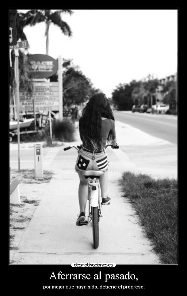 Aferrarse al pasado, - 