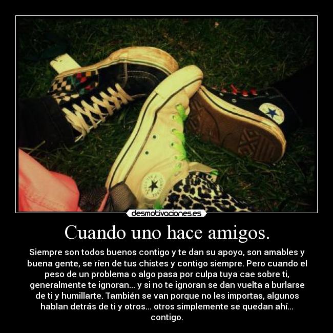 carteles amigos cuando uno hace amigos desmotivaciones