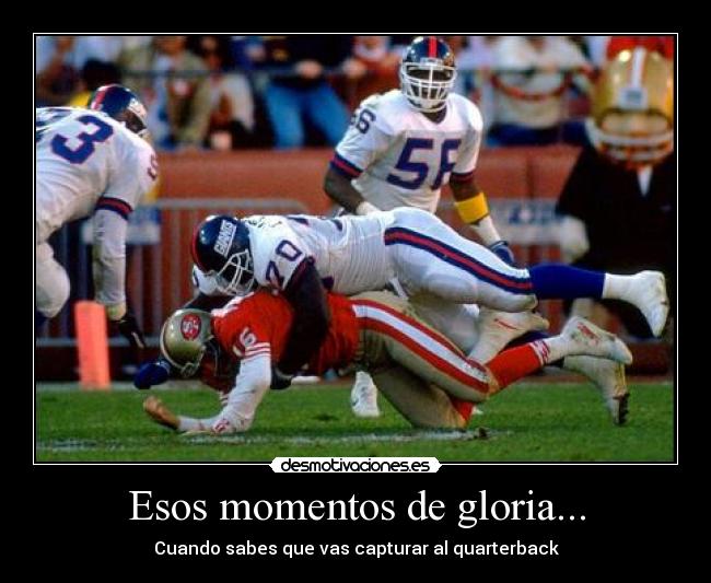 Esos momentos de gloria... - Cuando sabes que vas capturar al quarterback