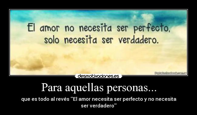 Para aquellas personas... -