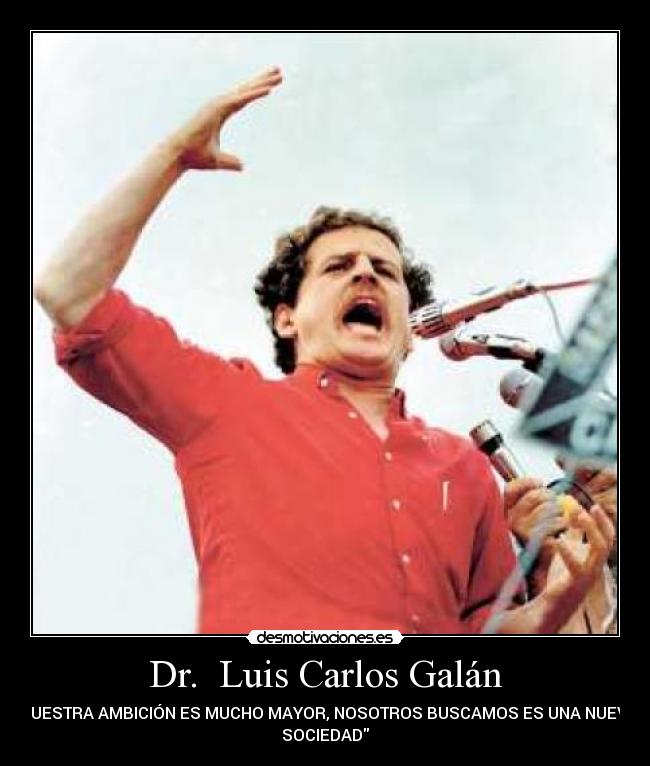 Dr. Luis Carlos Galán -
