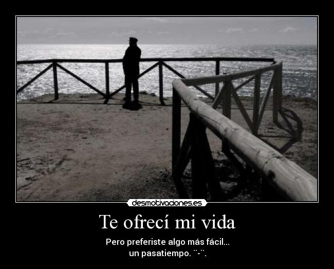 Te ofrecí mi vida -
