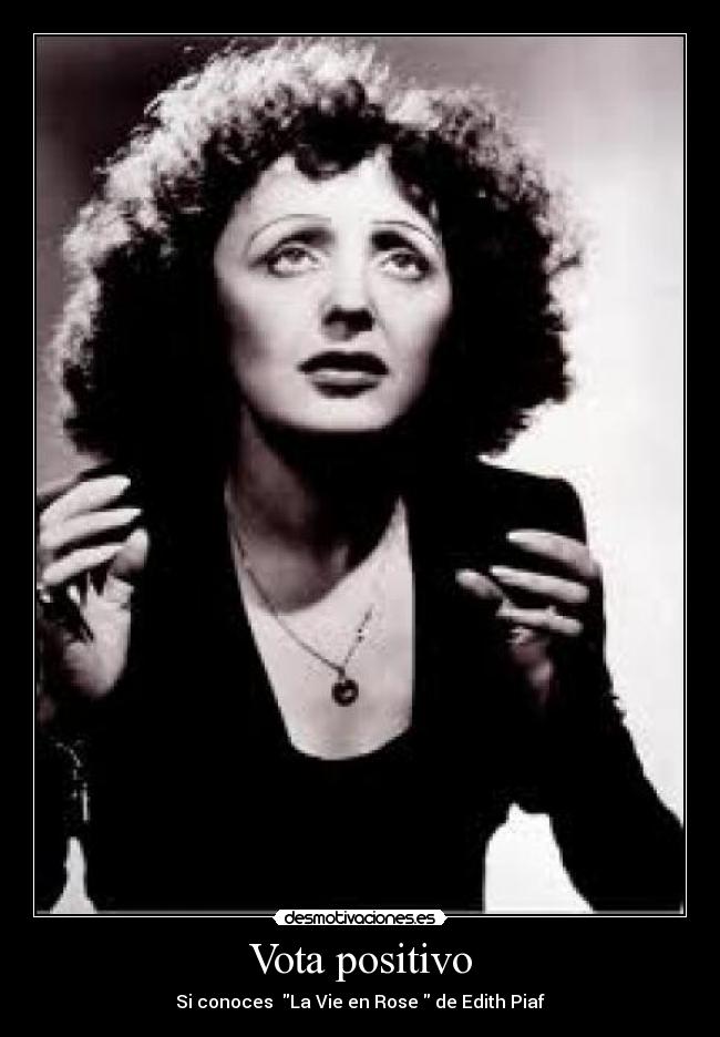 Vota positivo - Si conoces  La Vie en Rose  de Edith Piaf