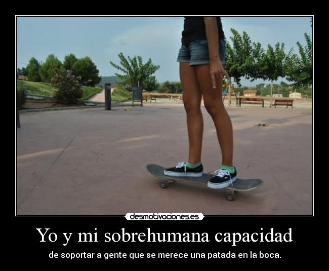 Yo y mi sobrehumana capacidad -