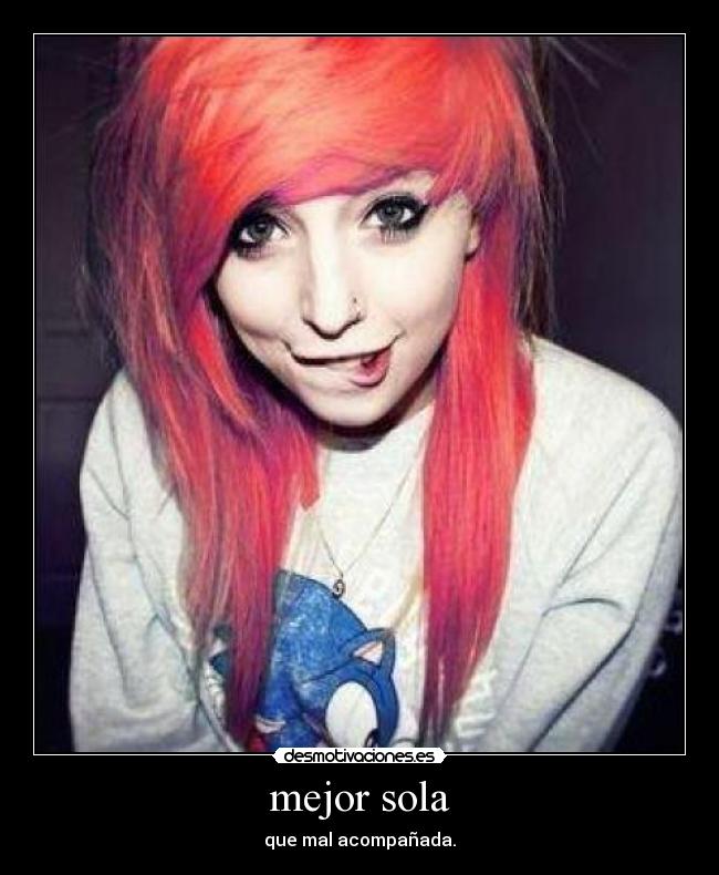 mejor sola - que mal acompañada.