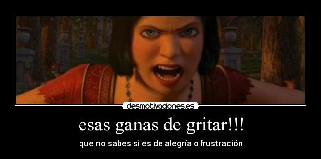 esas ganas de gritar!!! - 