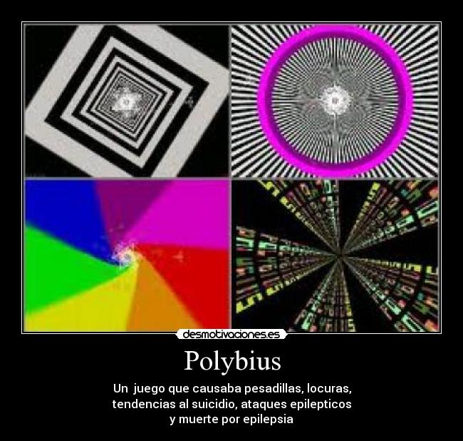 Polybius - Un  juego que causaba pesadillas, locuras,
tendencias al suicidio, ataques epilepticos
y muerte por epilepsia