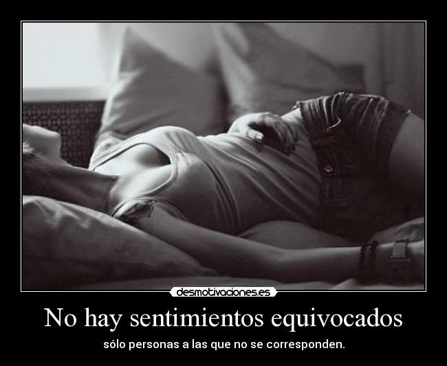 No hay sentimientos equivocados -