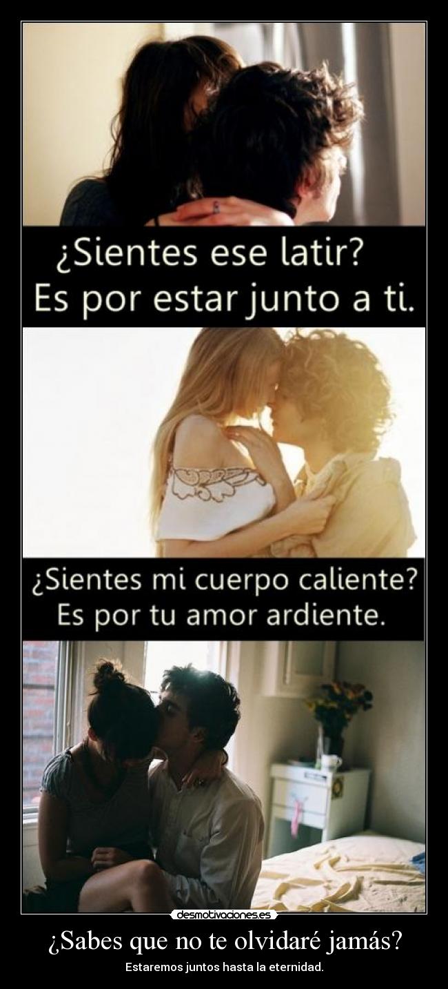 ¿Sabes que no te olvidaré jamás? -