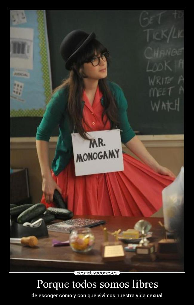 Porque todos somos libres - de escoger cómo y con qué vivimos nuestra vida sexual.