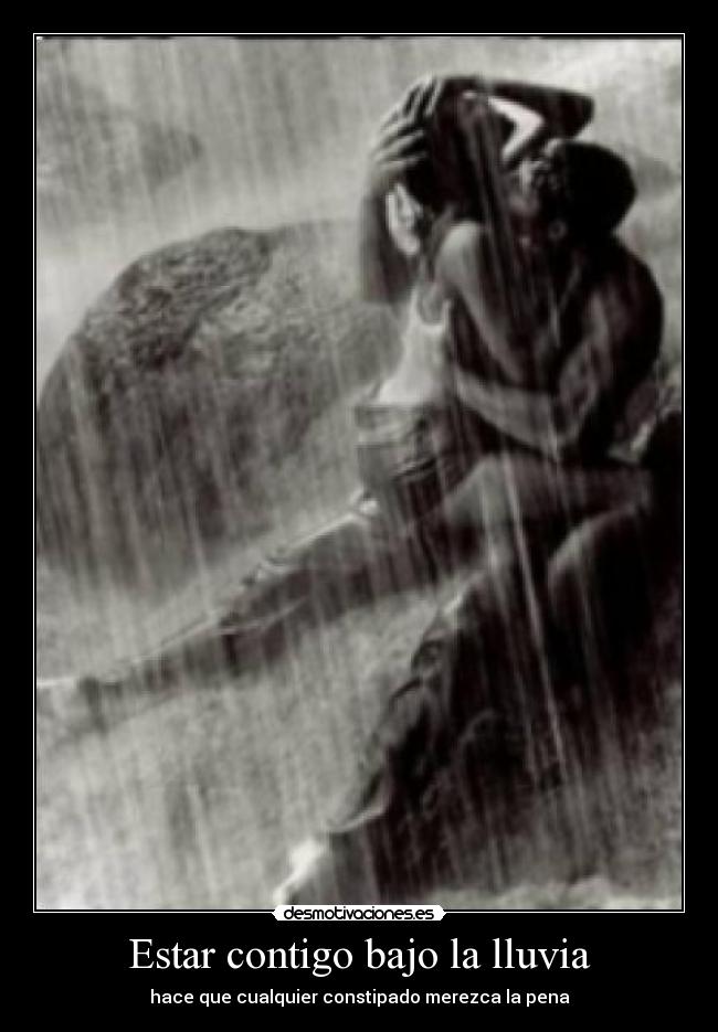 Estar contigo bajo la lluvia -