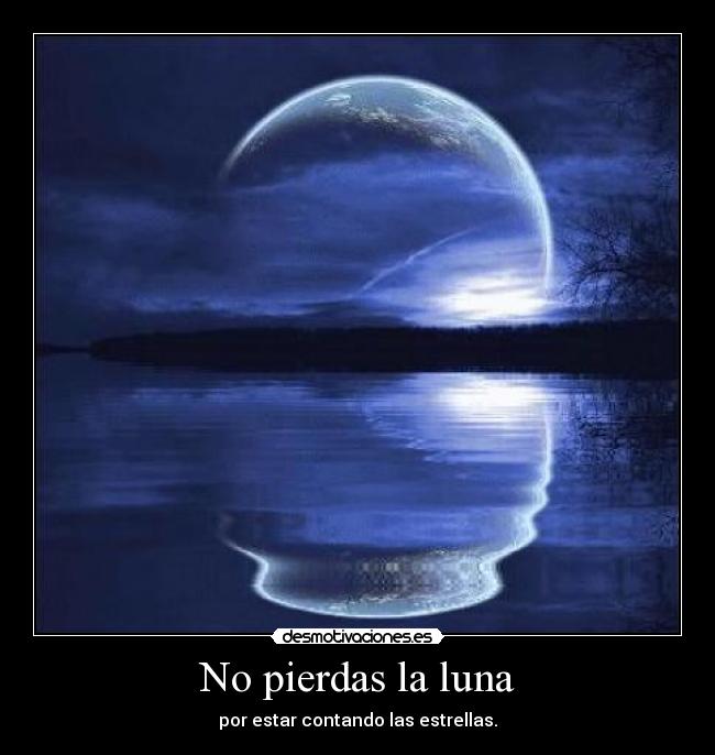 No pierdas la luna - 