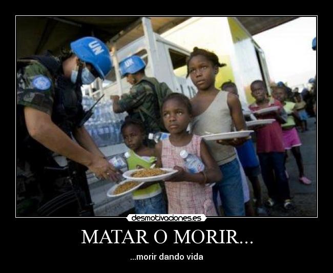 MATAR O MORIR... - ...morir dando vida